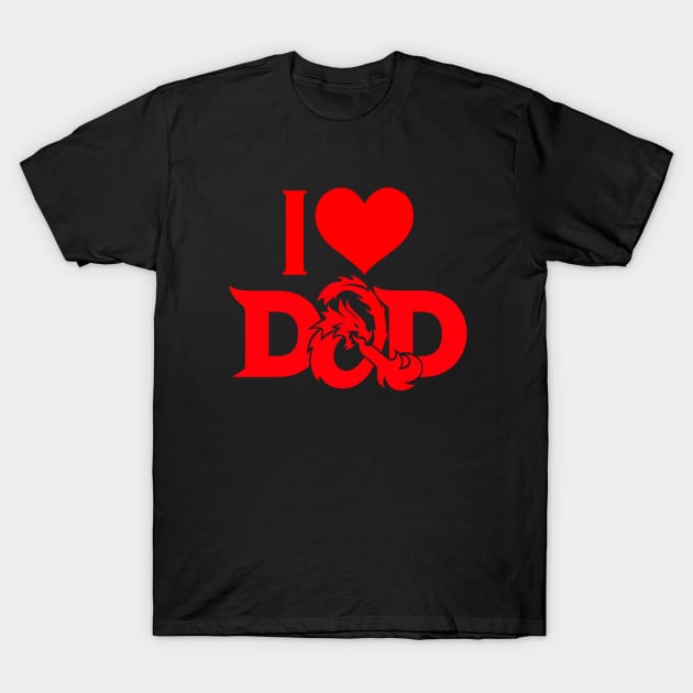 I Love Dad (d&d Style) T-Shirt by RAINYDROP